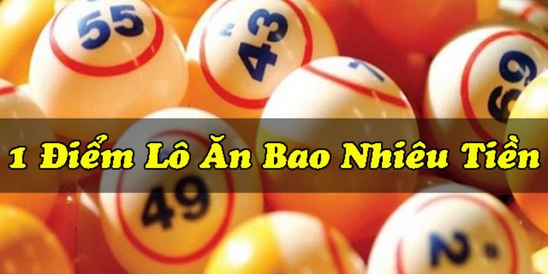 1 điểm lô bao nhiêu tiền tại miền Bắc