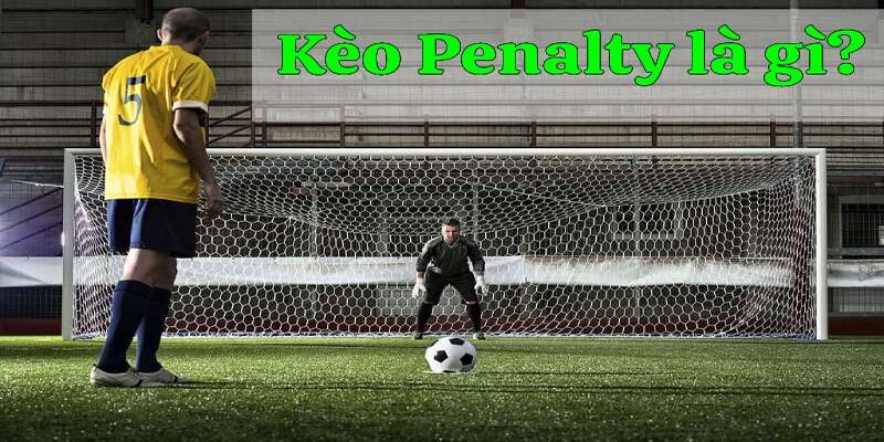 Kèo Penalty là gì?